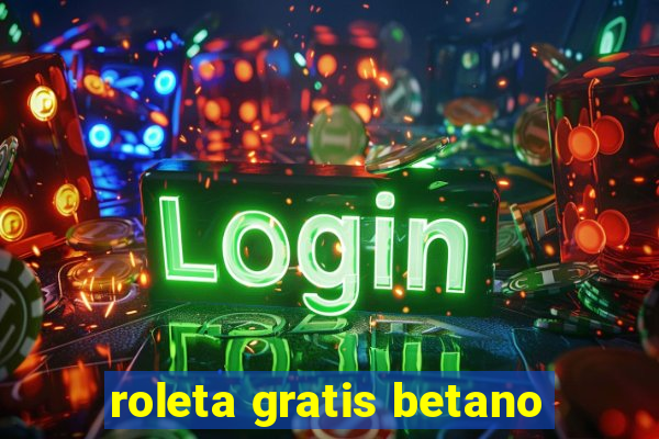 roleta gratis betano